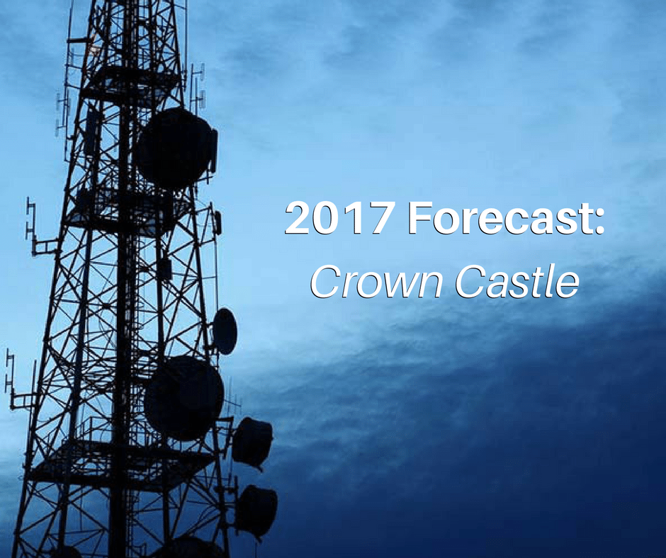 2017 Forecasts – Crown Castle Cell Sites