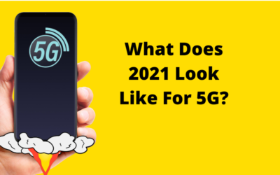 What Does 2021 Look Like For 5G?